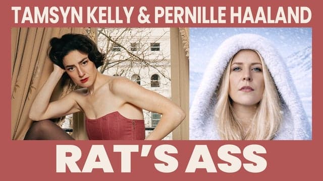 Rat's ass with Tamsyn Kelly & Pernille Haaland